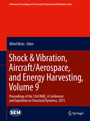cover image of Shock & Vibration, Aircraft/Aerospace, and Energy Harvesting, Volume 9